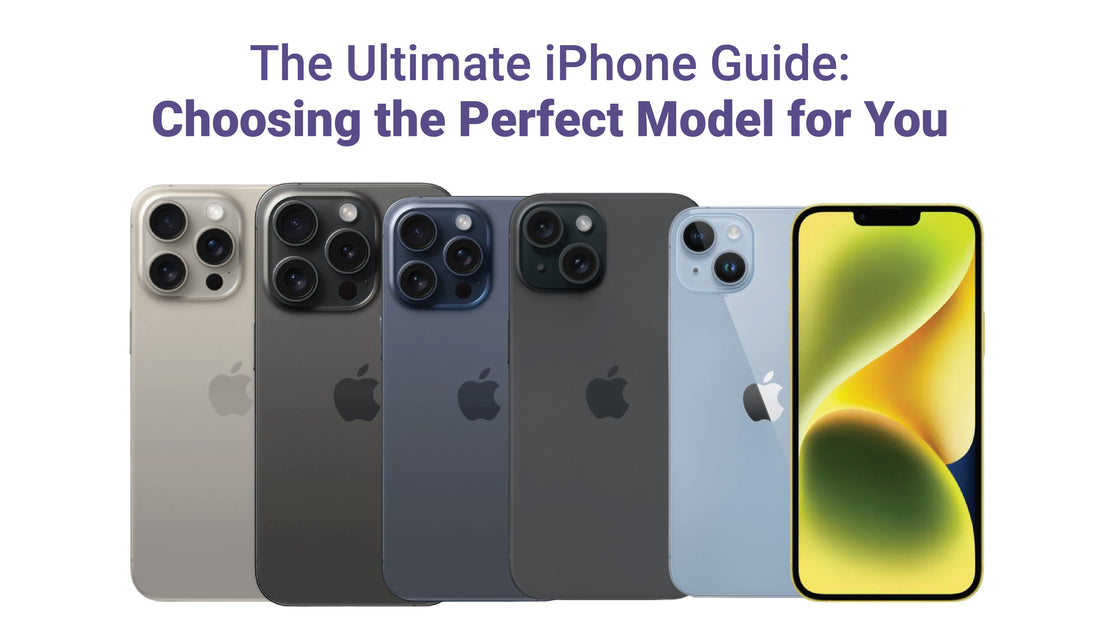 The Ultimate iPhone Guide: Choosing the Perfect Model for You – QuickTech