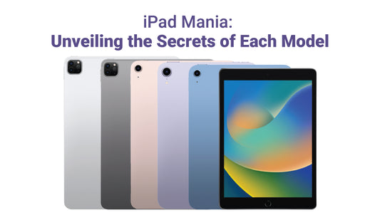 iPad Mania: Unveiling the Secrets of Each Model