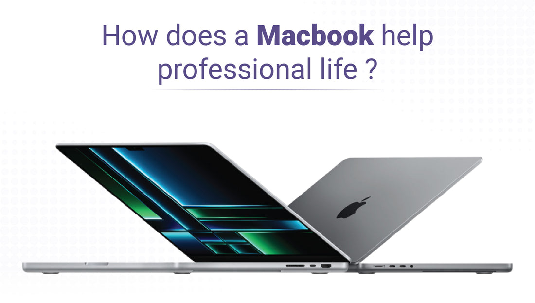 How does a MacBook help professional life ?