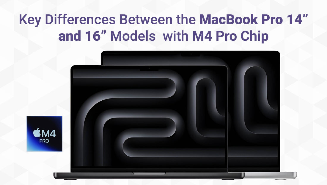 Key Differences Between the MacBook Pro 14-Inch and 16-Inch Models with M4 Pro Chip