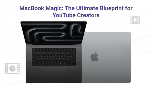 MacBook Magic: The Ultimate Blueprint for YouTube Creators
