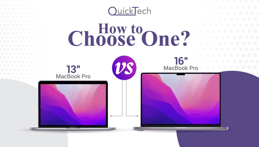 13-inch vs 16-inch MacBook Pro: How to Choose One | Quicktech – QuickTech