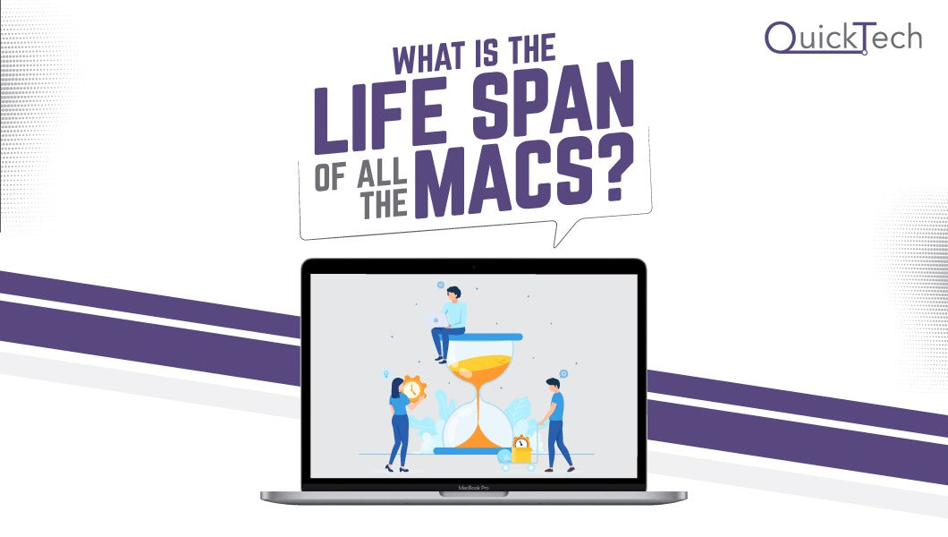 What is the life span of all the MacS?